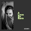 Comy - A Love So Rare - Single
